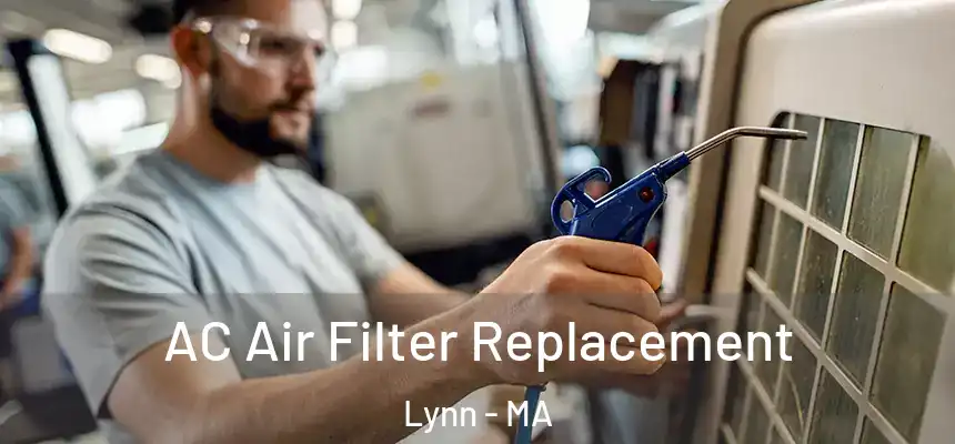 AC Air Filter Replacement Lynn - MA