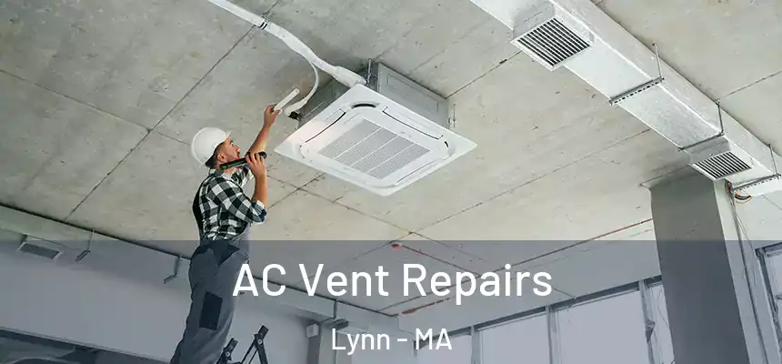 AC Vent Repairs Lynn - MA