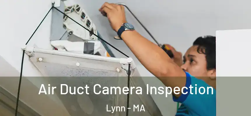 Air Duct Camera Inspection Lynn - MA
