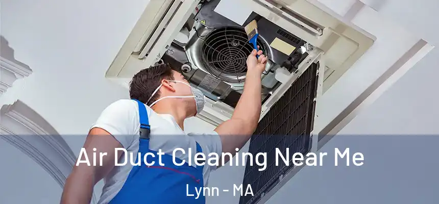 Air Duct Cleaning Near Me Lynn - MA