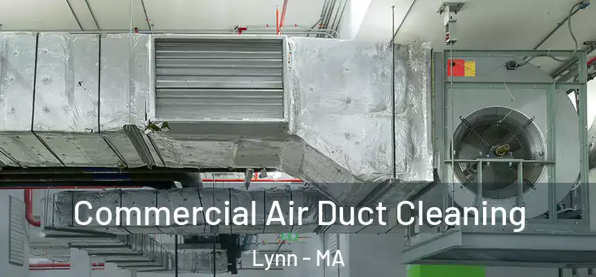 Commercial Air Duct Cleaning Lynn - MA