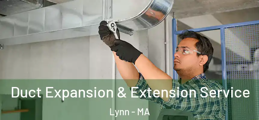 Duct Expansion & Extension Service Lynn - MA