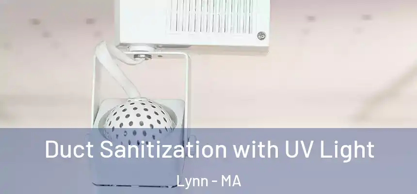 Duct Sanitization with UV Light Lynn - MA