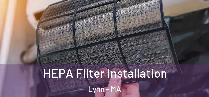 HEPA Filter Installation Lynn - MA