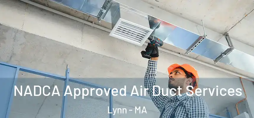 NADCA Approved Air Duct Services Lynn - MA