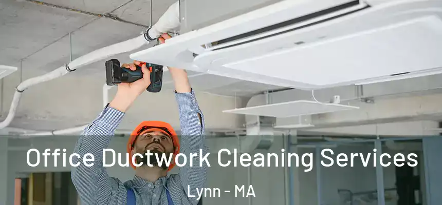 Office Ductwork Cleaning Services Lynn - MA