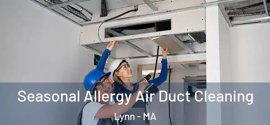 Seasonal Allergy Air Duct Cleaning Lynn - MA