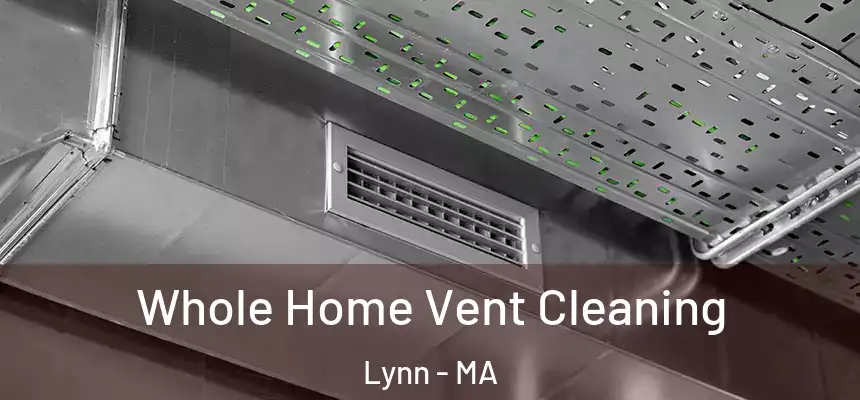 Whole Home Vent Cleaning Lynn - MA
